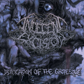 Indecent Excision - Deification Of The Grotesque (SlipcaseCD)