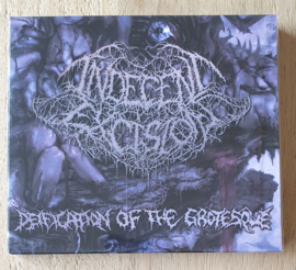 NDECENT EXCISION - DEICIFICATION OF THE GROTESQUE