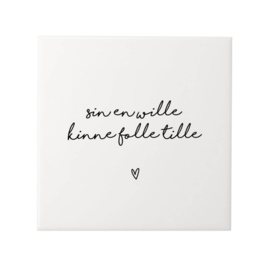Tegeltje Sin en wille kinne folle tille