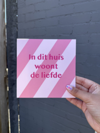 In dit huis woont de liefde