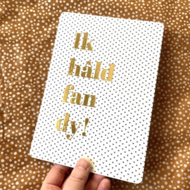 Kaart Ik hâld fan dy – Goudfolie – A5