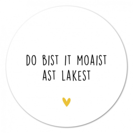 Muurcirkel Do bist it moaist ast lakest – 20 cm