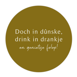 Buiten Muurcirkel, Doch in dûnske, drink in drankje en genietsje folop.