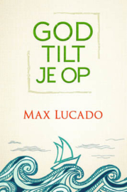 God tilt je op - Max Lucado