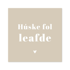 Bordje Húske fol leafde Beige