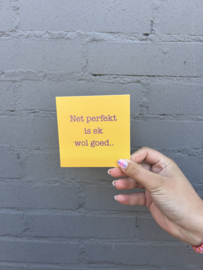 Net perfekt is ek wol goed  - Forex tegel Fries