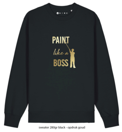 Schilder Paint like a Boss - sweater - hoodie