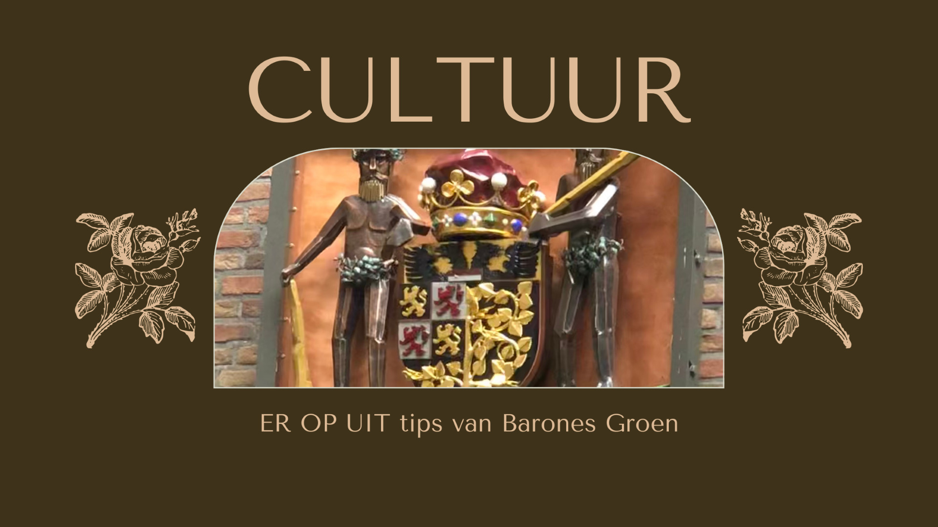 ER OP UIT CULTUUR Tips van Barones Groen