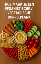 Hoe maak je een veganistische / vegetarische borrelplank
