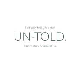 Let me tell you the UnTold | story & inspiration.