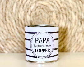 Blikje Papa/Opa jij bent een topper