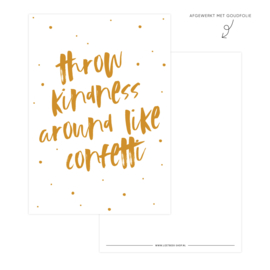 Kaart • Trow kindess around like confetti (Goudfolie)