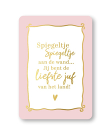 Kaart | Spiegeltje spiegeltje aan de wand... Jij bent. de liefste juf van het land!