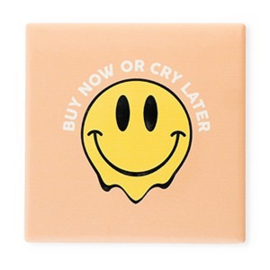 Tegeltje | Buy now or cry later