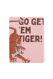 Kaart |  Go get em tiger!