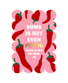 Kaart | Soms is het even pittig maar ik ben er voor je!