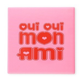 Tegeltje | Oui oui mon ami