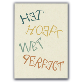 Ansichtkaart Het hoeft niet perfect