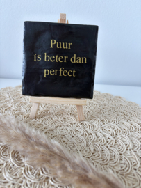 Puur is beter dan perfect