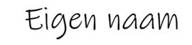 Eigen naam