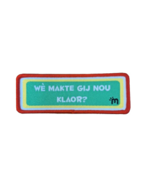 Wé makte gij nou klaor?