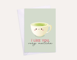 Kaart I Like You Very Matcha