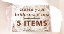 Create You're Bridesmaid Giftbox 5 Items
