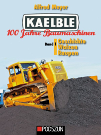 KAELBLE Band 1  100 Jahre  Baumaschinen -Geschichte Walzen Raupen
