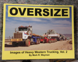 Oversize. Images of Heavy Western Trucking, Vol. 2