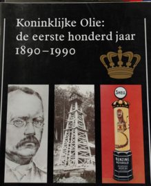 Koninklijke Olie de eerste 100 jaar 1890 - 1990