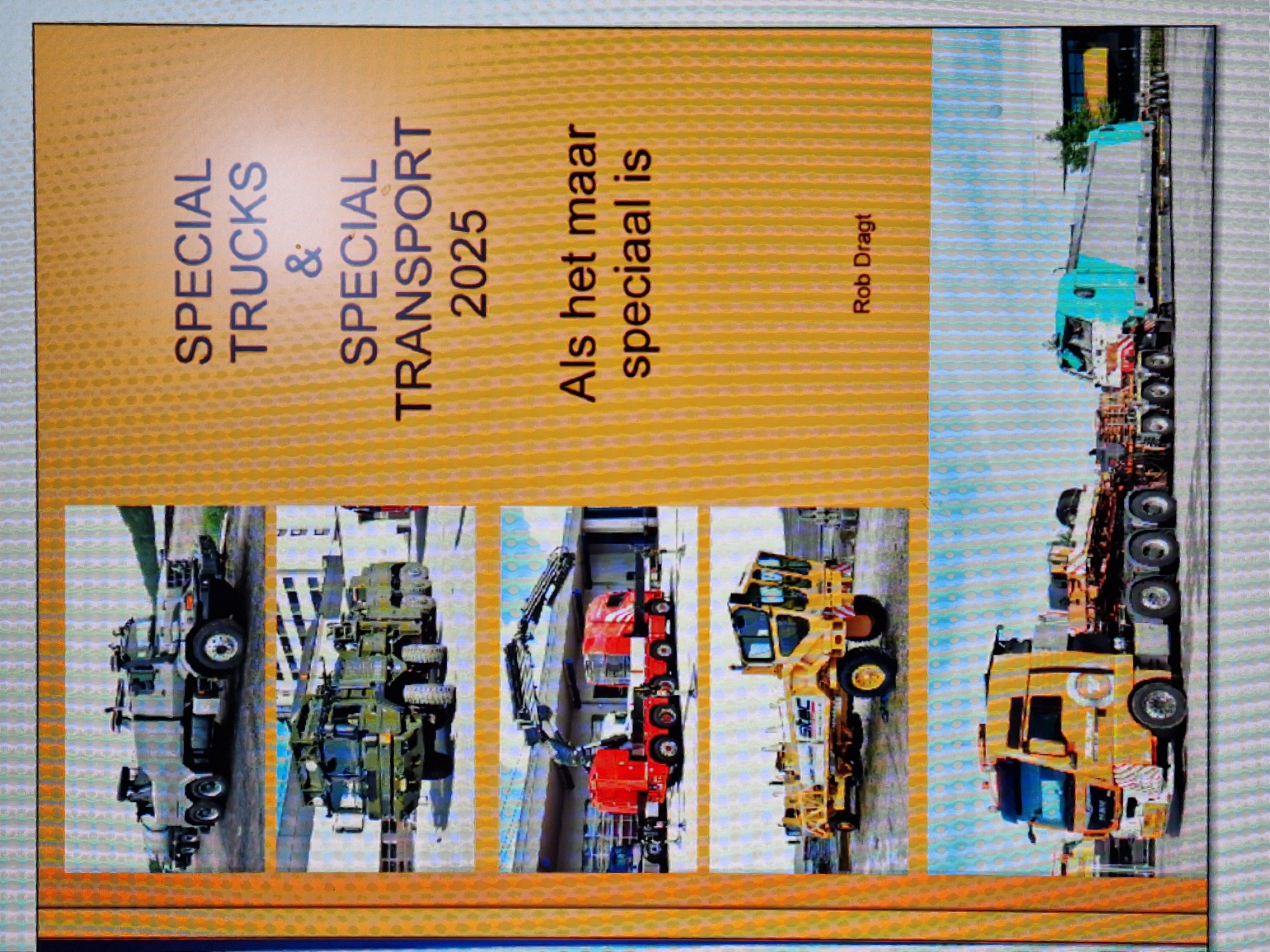 2025 - Rob Dragt Special Trucks & Special Transport- Als het maar Speciaal Is.