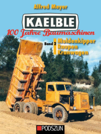 KAELBLE Band 2  100 Jahre  Baumaschinen -Geschichte Muldenkipper Raupen Kranwagen