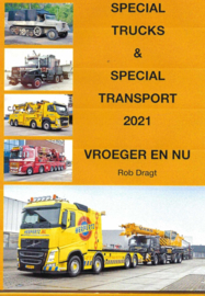 2021 - Rob Dragt Speciaal Trucks & Special transport 2021 Vroeger en Nu