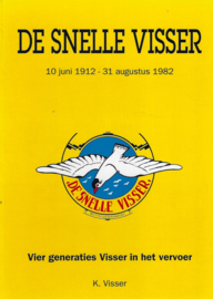 De Snelle Visser. 1912-1982. Vier generaties