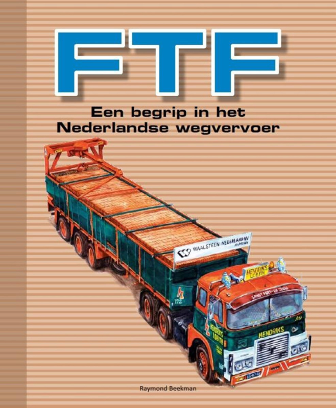 FTF Een begrip in het Nederlandse wegvervoer