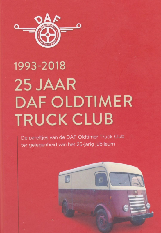 DAF OLDTIMERCLUB 25 JAAR  1993 - 2018