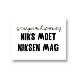 5 stickers - zwangerschapsverlof niks moet