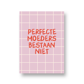 mamaas kaart - perfecte moeders bestaan niet