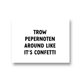 5 stickers - trow pepernoten around like it's confetti