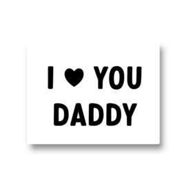 5 stickers - I love you daddy