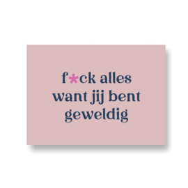 kaart met liefde - f*ck alles want jij bent geweldig