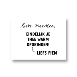 5 naamstickers - lieve meester eindelijk je thee warm opdrinken
