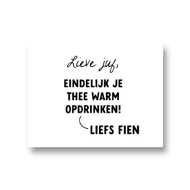 5 naamstickers - lieve juf eindelijk je thee warm opdrinken