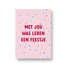 kaart - met jou wat leren een feestje