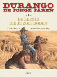 Durango, de jonge jaren 1 - De eerste die je zult doden (SC)