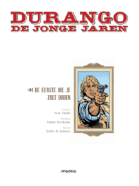 Durango, de jonge jaren 1 - De eerste die je zult doden (SC)