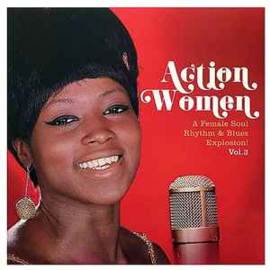 Various ‎– Action Women Vol.3 A female Soul Rhythm&Blues Explosion