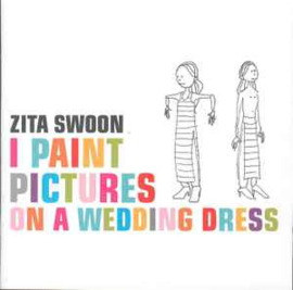 Zita Swoon ‎– I Paint Pictures On A Wedding Dress