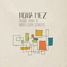 Nona Mez ‎– Radio Rain & Hard Luck Stories
