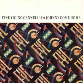 Fine Young Cannibals ‎– Johnny Come Home